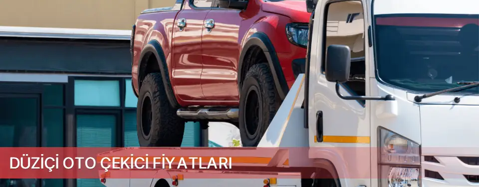 Düziçi İlçemi Oto Çekici Fiyatları